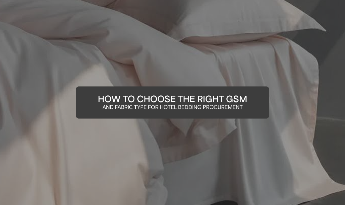 How to Choose the Right GSM and Fabric Type for Hotel Bedding Procurement