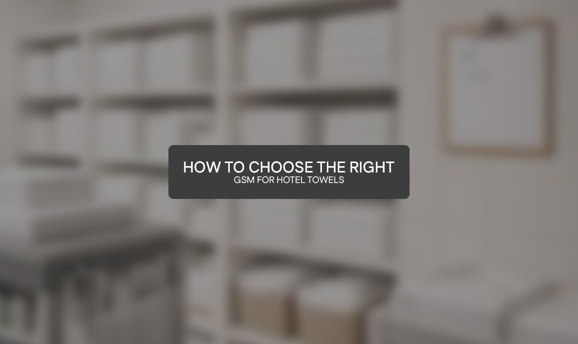 How to Choose the Right GSM for Hotel Towels