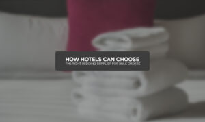 How Hotels Can Choose the Right Bedding Supplier for Bulk Orders